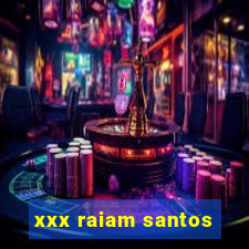 xxx raiam santos